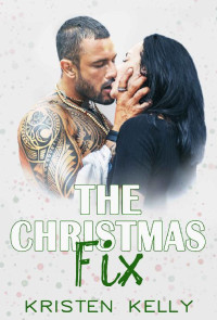 Kristen Kelly [Kelly, Kristen] — The Christmas Fix (The Craving Christmas Series Book 2)