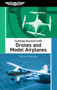 Patrick Sherman — Getting Started with Drones and Model Airplanes