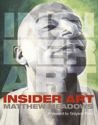 Matthew Meadows; — Insider Art