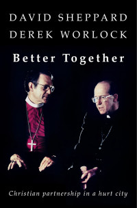 Sheppard, David;Worlock, Derek.; & Derek Worlock — Better Together