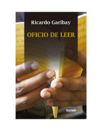 Ricardo Garibay — Oficio de leer