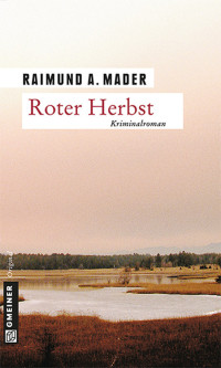 Mader, Raimund A. [Mader, Raimund A.] — Roter Herbst
