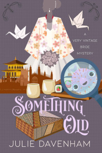 Julie Davenham — Something Old (Very Vintage Bride Mysteries Book 1)