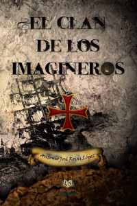 Antonio José Rojas López — El clan de los imagineros