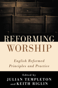 Julian Templeton;Keith Riglin; — Reforming Worship