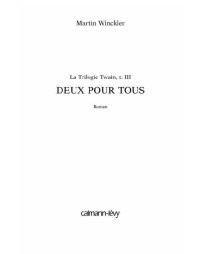 Winckler, Martin — Deux pour tous - Trilogie Twain, t3