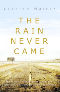 Lachlan Walter — The Rain Never Came