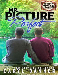 Daryl Banner — Mr. Picture Perfect (Spruce Texas Romance 8) MM