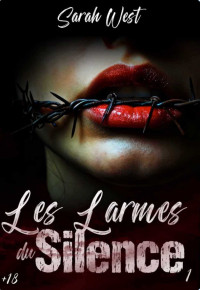 West, Sarah — Les larmes du silence: Tome 1 (French Edition)