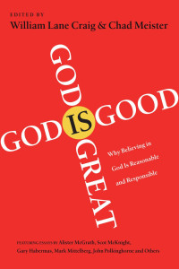 William Lane Craig, Chad Meister — God Is Great, God is Good