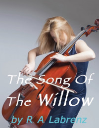 R. A. Labrenz — The Song Of The Willow