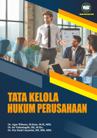 Dr. Agus Wibowo, M.Kom., M.Si., M.M., Dr. Sri Yulianingsih, S.H., M.Kn., Dr. Dra Dyah Listyarini, S.H., M.H., M.M. — Tata Kelola Hukum Perusahaan