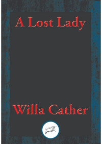 Willa Cather — A Lost Lady