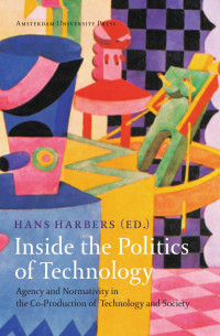 Harbers, Hans. — Inside the Politics of Technology