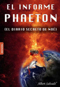 Albert Salvado — El informe Phaeton (el diario secreto de Noé)