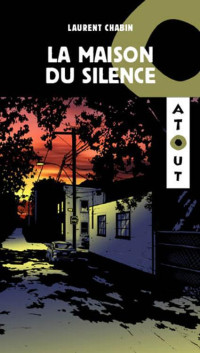 Laurent Chabin [Chabin, Laurent] — La maison du silence