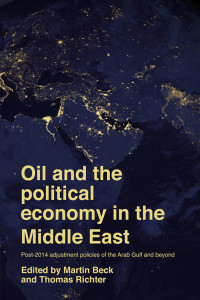 Martin Beck;Thomas Richter; & Thomas Richter — Oil and the Political Economy in the Middle East