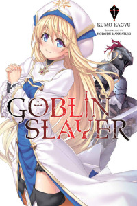 Kumo Kagyu — Goblin Slayer, Vol. 1 (light novel) (Goblin Slayer (Light Novel))