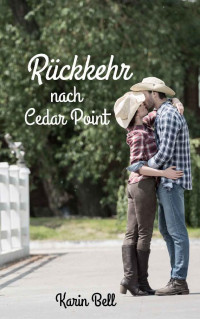 Karin Bell [Bell, Karin] — Rückkehr nach Cedar Point (Cedar Point Romance 2) (German Edition)