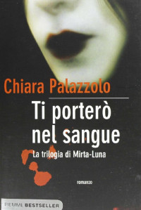 Chiara Palazzolo — Ti porterò nel sangue