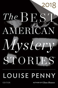 Louise Penny, Otto Penzler  — 2018 The Best American Mystery