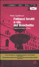 Mario Quattrucci — Fattacci brutti a via del Boschetto: l'ultima inchiesta di Marè : romanzo popolare