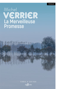 Michel Verrier — La Merveilleuse promesse