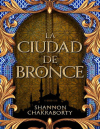 Shannon Chakraborty — LA CIUDAD DE BRONCE