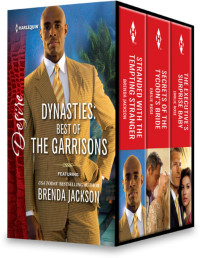 Brenda Jackson — Best of the Garrisons Box Set: Stranded with the Tempting Stranger\Secrets of the Tycoon's Bride\The Executive's Surprise Baby