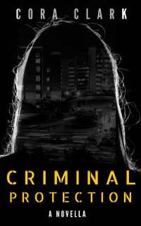 Cora Clark — Criminal Protection