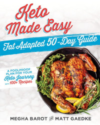 Megha Barot — Keto Made Easy: Fat Adapted 50 Day Guide