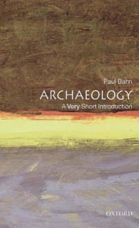 Paul Bahn — Archaeology: A Very Short Introduction