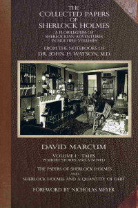 David Marcum — The Collected Papers of Sherlock Holmes, Volume 1