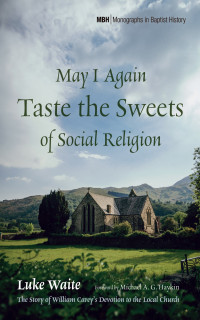 Luke Waite; — May I Again Taste the Sweets of Social Religion