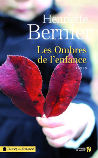 Bernier Henriette — Les ombres de l'enfance