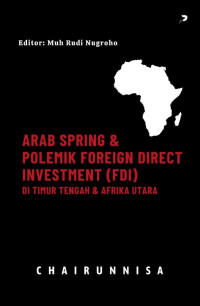 Chairunnisa — Arab Spring & Polemik Foreign Direct Investment (FDI) di Timur Tengah & Afrika Utara