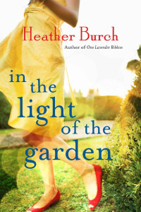 Heather Burch — In the Light of the Garden: A Novel