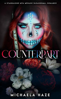 Michaela Haze — Counterpart (A Standalone MFM Ménage Paranormal Romance)