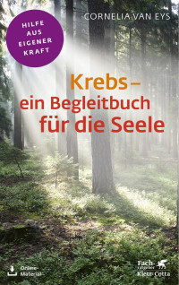 Cornelia van Eys — Krebs – ein Begleitbuch für die Seele