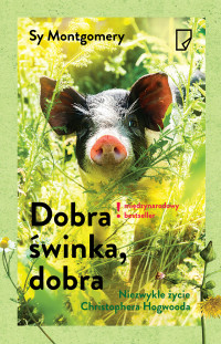 Sy Montgomery — Dobra świnka, dobra