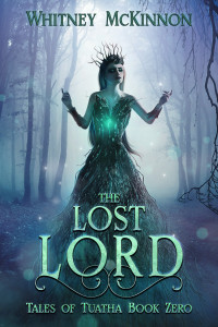 Whitney McKinnon [McKinnon, Whitney] — The Lost Lord: Tales of Tuatha Book Zero