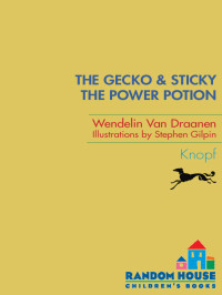 Draanen, Wendelin Van — [The Gecko and Sticky 04] • The Power Potion