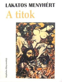 Lakatos Menyhért — A titok