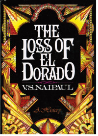 V.S. Naipaul — The Loss of El Dorado