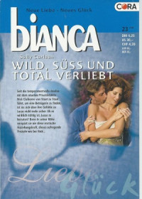 Sally Carleen [Carleen, Sally] — Bianca 1232 - Wild, suess und total verliebt