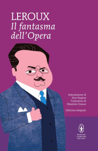 Leroux, Gaston — Il fantasma dell'Opera (eNewton Classici) (Italian Edition)