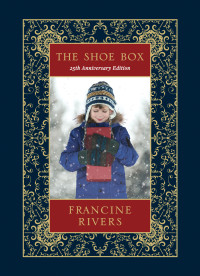 Francine Rivers; — The Shoe Box 25th Anniversary Edition