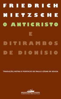 Friedrich Nietzsche — O Anticristo é Ditirambos de Dionísio