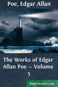 Edgar Allan Poe — The Works of Edgar Allan Poe — Volume 5