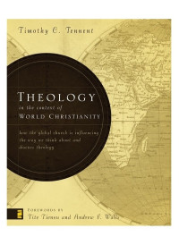 Timothy C. Tennent; — Theology in the Context of World Christianity